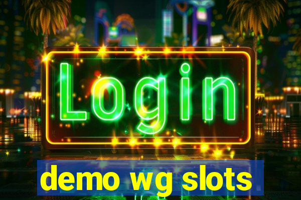 demo wg slots